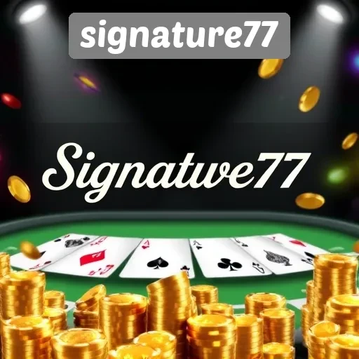 Tantangan dan Keseruan Bermain di Signature77